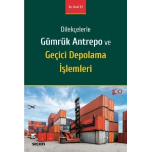 DilekçelerleGümrük Antrepo ve Geçici Depolama İşlemleri