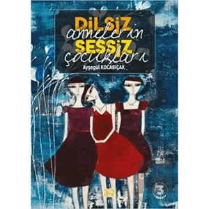 Dilsiz Annelerin Sessiz Çocukları