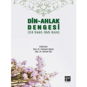 Din-Ahlak Dengesi - Doç.Dr. Hüseyin Akyüz, Doç.Dr. Kemal Göz