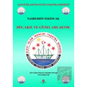 Din, Akıl Ve Güzel Ahlaktır