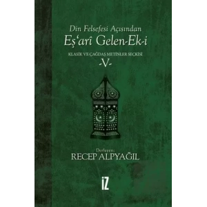 Din Felsefesi Açısından Eş’ari Gelen-Ek-i Klasik ve Çağdaş Metinler Seçkisi 5