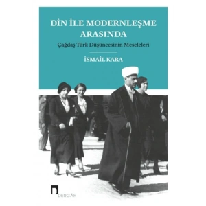 Din ile Modernleşme Arasında ( 20 )