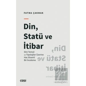 Din, Statü ve İtibar (Dini Temsil ve Tipolojiler Üzerine Hac Eksenli Bir İnceleme)