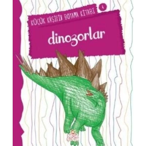 Dinazorlar - Küçük Kaşifin Boyama Kitabı Serisi 4