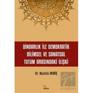Dindarlık İle Demokratik Bilimsel ve Sanatsal Tutum Arasındaki İlişki
