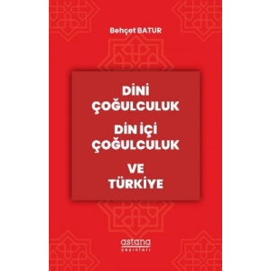 Dini Çoğulculuk Din İçi Çoğulculuk ve Türkiye