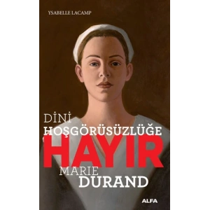 Dini Hoşgörüsüzlüğe Hayır - Marie Durand
