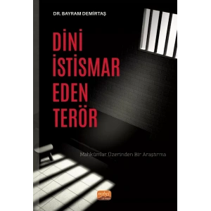 DİNİ İSTİSMAR EDEN TERÖR - Mahkûmlar Üzerinden Bir Araştırma