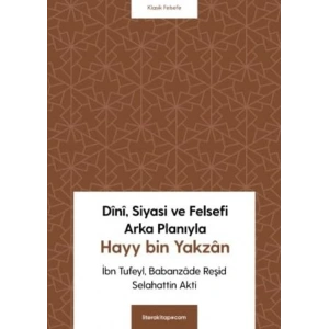 Dini, Siyasi ve Felsefi Arka Planıyla Hayy bin Yakzan