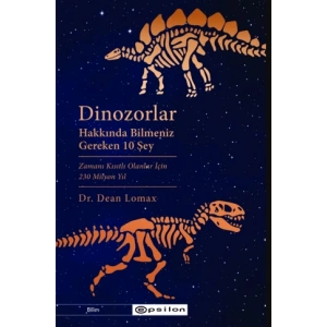 Dinozorlar Hakkında Bilmeniz  Gereken 10 Şey