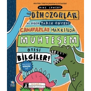 Dinozorlar ve Diğer Tarih Öncesi Canavarlar Hakkında Muhteşem Ötesi Bilgiler!