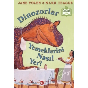 Dinozorlar Yemeklerini Nasıl Yer? (Ciltli)