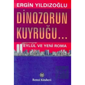 Dinozorun Kuyruğu... Eylül ve Yeni Roma