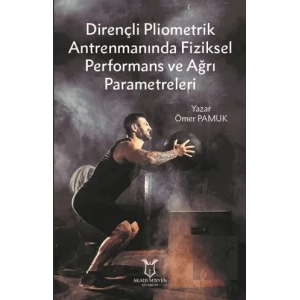 Dirençli Pliometrik Antrenmanında Fiziksel Performans ve Ağrı Parametreleri