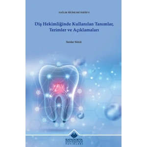 Diş Hekimliğinde Kullanılan Tanımlar, Terimler ve Açıklamaları