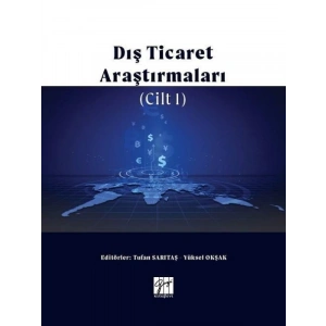 Dış Ticaret Araştırmaları Cilt I - Tufan Sarıtaş - Yüksel Okşak