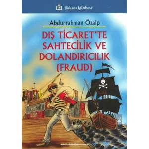 Dış Ticarette Sahtecilik ve Dolandırıcılık (FRAUD)