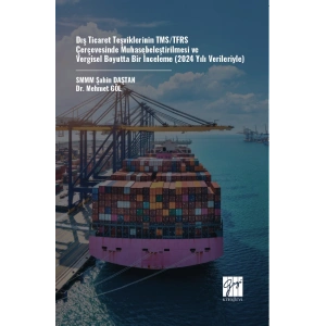 Dış Ticaret Teşviklerinin TMS/TFRS  Çerçevesinde Muhasebeleştirilmesi Ve Vergisel Boyutta Bir İnceleme (2024 Yılı Verileriyle)