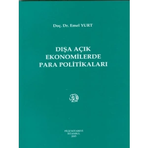 Dışa Açık Ekonomilerde Para Politikası - Emel Yurt