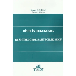 Disiplin Hukukunda Resmi Belgede Sahtecilik Suçu