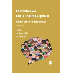 Disiplinler Arası Halkla İlişkiler Çalışmaları Güncel Örnek ve Uygulamalar