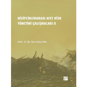 Disiplinlerarası Afet Risk Yönetimi Çalışmaları II - Vildan ORAL
