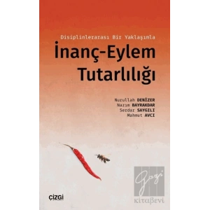 Disiplinlerarası Bir Yaklaşımla İnanç-Eylem Tutarlılığı