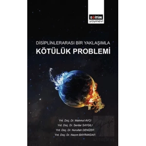 Disiplinlerarası Bir Yaklaşımla Kötülük Problemi