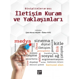 Disiplinlerarası İletişim Kuram ve Yaklaşımları - Çetin Murat Hazar, Özkan Avcı