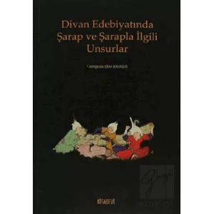 Divan Edebiyatında Şarap ve Şarapla İlgili Unsurlar