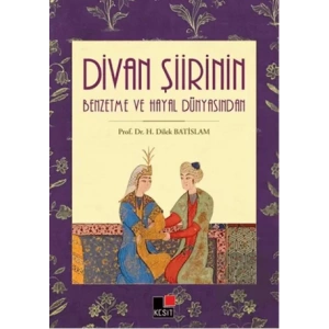 Divan Şiirin Benzetme Ve Hayal Dünyasından