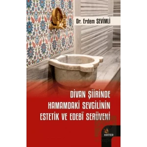 Divan Şiirinde Hamamdaki Sevgilinin Estetik ve Edebi Serüveni