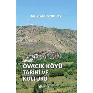Divriği Ovacık Köyü Tarihi Ve Kültürü