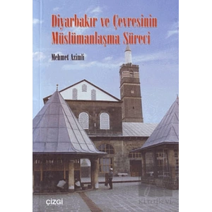 Diyarbakır ve Çevresinin Müslümanlaşma Süreci