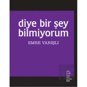 Diye Bir Şey Bilmiyorum