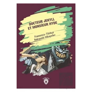 Docteur Jekyll Et Monsieur Hyde (Dr. Jekyll Bay Hyde) Fransızca Türkçe Bakışımlı Hikayeler