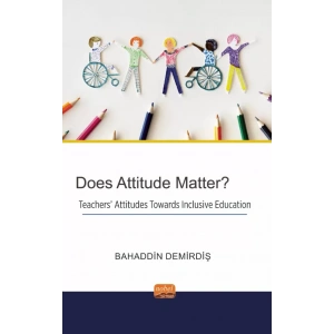Does Attitude Matter? Teachers’ Attitudes Towards Inclusive Education
