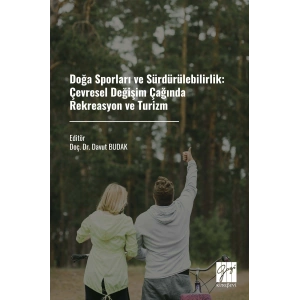 Doğa Sporları ve Sürdürülebilirlik: Çevresel Değişim Çağında Rekreasyon ve Turizm (E Kitap)