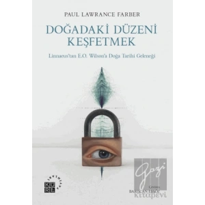 Doğadaki Düzeni Keşfetmek Linnaeus’tan E.O. Wilson’a Doğa Tarihi Geleneği