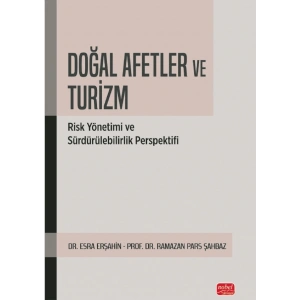 DOĞAL AFETLER VE TURİZM - Risk Yönetimi ve Sürdürülebilirlik Perspektifi