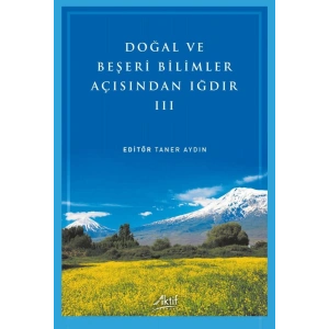 Doğal ve Beşeri Bilimler Açısından Iğdır - III