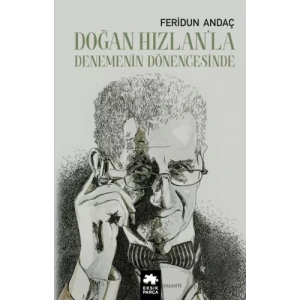 Doğan Hızlan’la Denemenin Dönengesinde