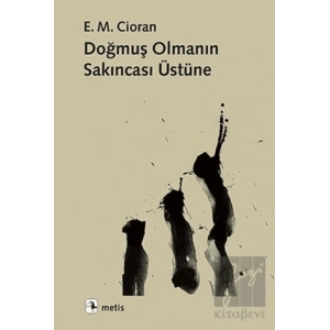 Doğmuş Olmanın Sakıncası Üstüne