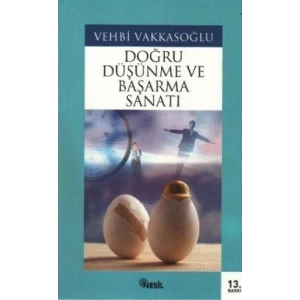 Doğru Düşünme ve Başarma Sanatı