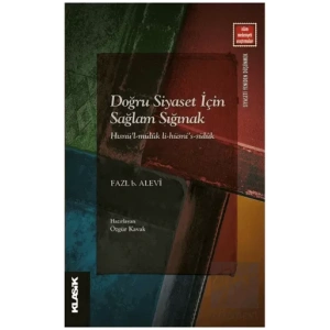Doğru Siyaset İçin Sağlam Sığınak Hısnü’l-Müluk li-Hüsni’s-Süluk