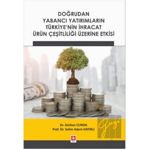 Doğrudan Yabancı Yatırımların Türkiyenin İhracat Ürün Çeşitliliği Üzerine Etkisi