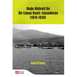 Doğu Akdeniz’de Bir Liman Kenti: İskenderun (1914-1919)