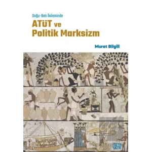 Doğu-Batı İkileminde ATÜT ve Politik Marksizm