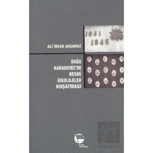 Doğu Karadeniz’de Resmi İdeolojiler Kuşatması