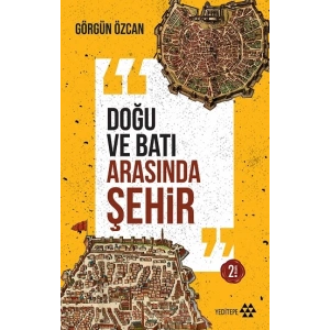 Doğu ve Batı Arasında Şehir